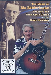The Music of Bix Beiderbecke for Fingerstyle Guitar