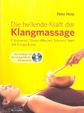 Die heilende Kraft der Klangmassage (+CD)