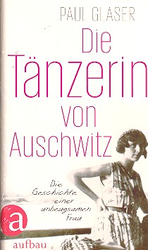 Die Tänzerin von Auschwitz Biographie