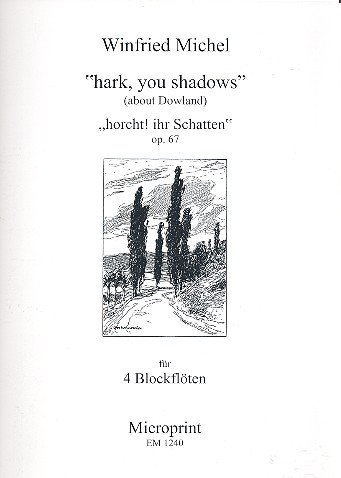 Hark You Shadows op.67