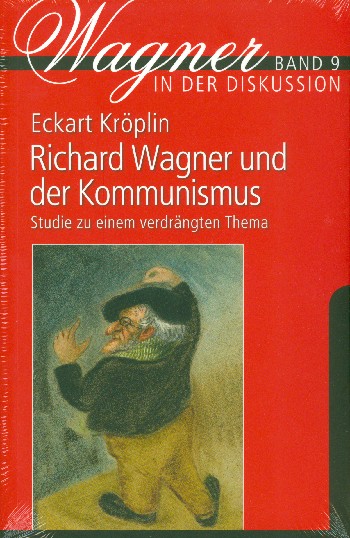Richard Wagner und der Kommunismus Studie zu einem verdrängten
