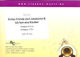 Echte Fründe ston zosamme  und  Ich ben ene Räuber: