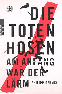 Die Toten Hosen Am Anfang war der Lärm
