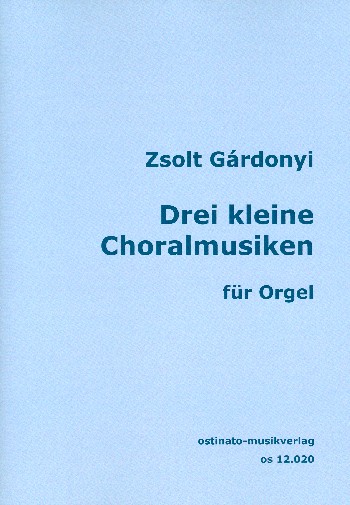 Drei kleine Choralmusiken