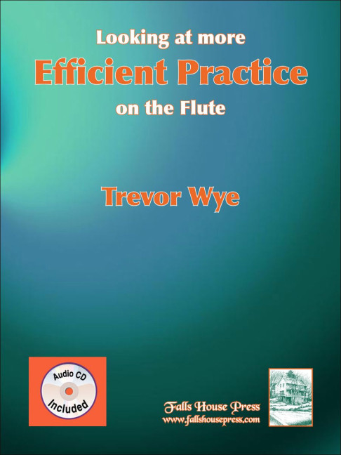 Trevor Wye Looking At More Efficient Practice On The Flute