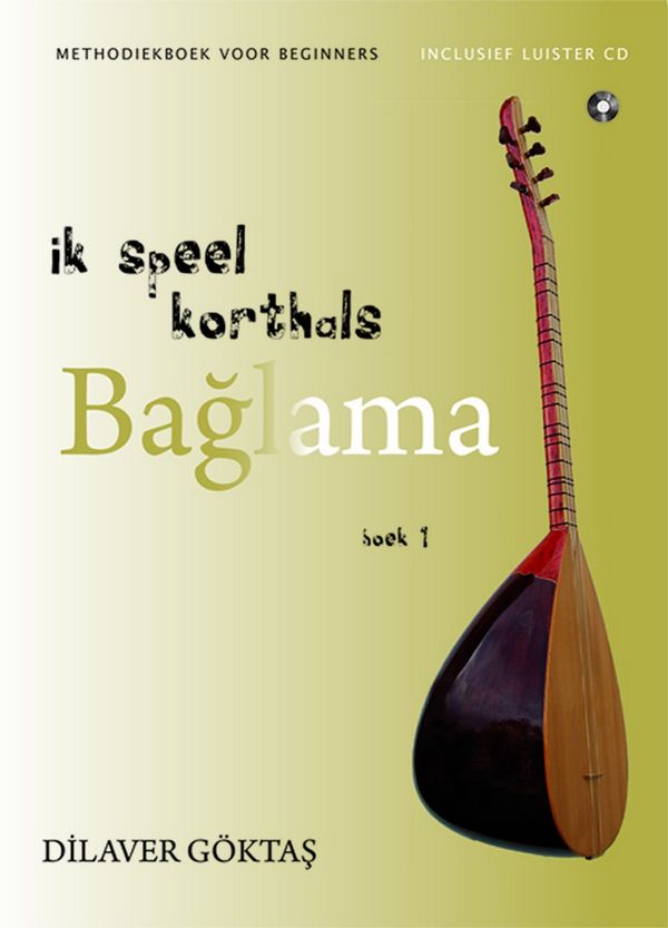Goktas, Dilaver, Goktas - Ik speel korthals Baglama 1 (met CD)