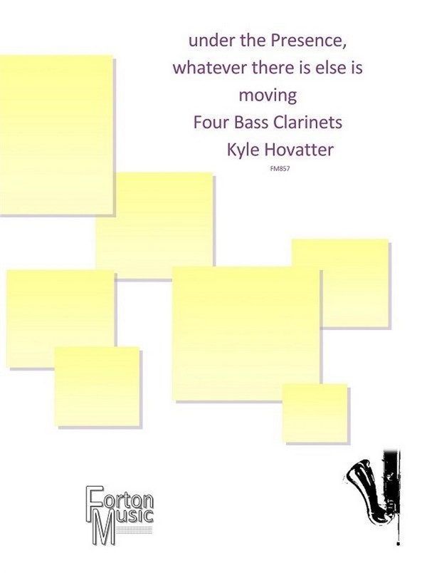 Kyle Hovatter, Under the Presence, Whatever Is Else Is Moving