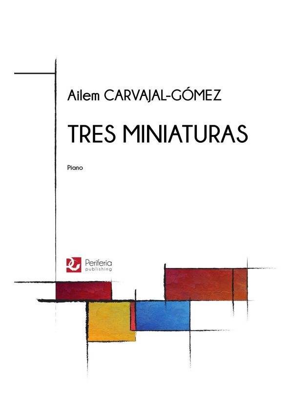 Carvajal-Gómez, Ailem, Tres Miniaturas
