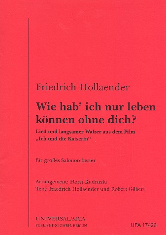 Wie hab ich nur leben können ohne dich