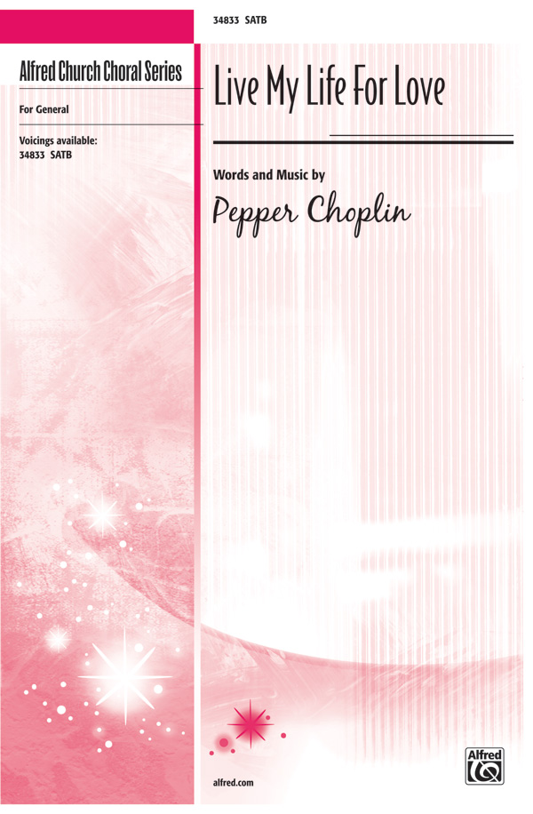 Live My Life For Love SATB