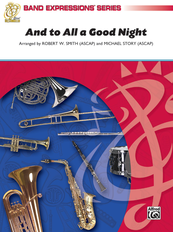 Smith, R.W & Story, M (arrangeAnd to All a Good Night (concert band)