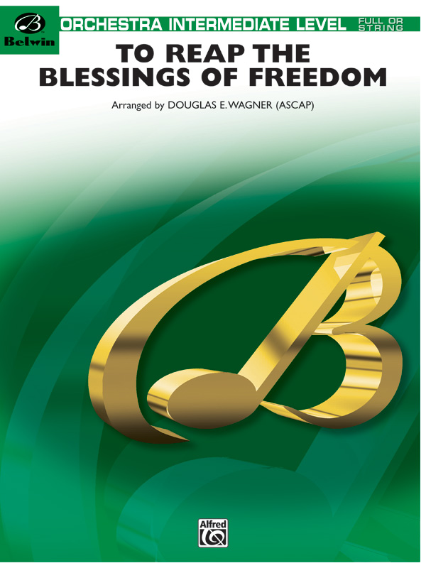 Wagner, Douglas E (arranger)To Reap the Blessings/Freedon (f/s orch)