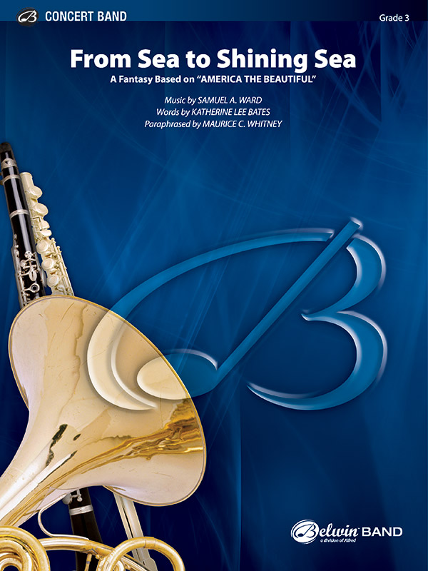 Ward, S.A arr. Whitney, M.CFrom Sea to Shining Sea (concert band)
