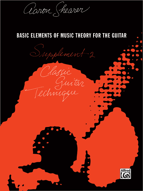 Classic Guitar Technique Supplement 2 - Basic Elements of Music Theory