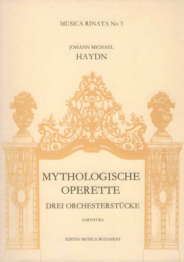 Haydn, Michael Three Pieces for Orchestra from Mythologische Operett