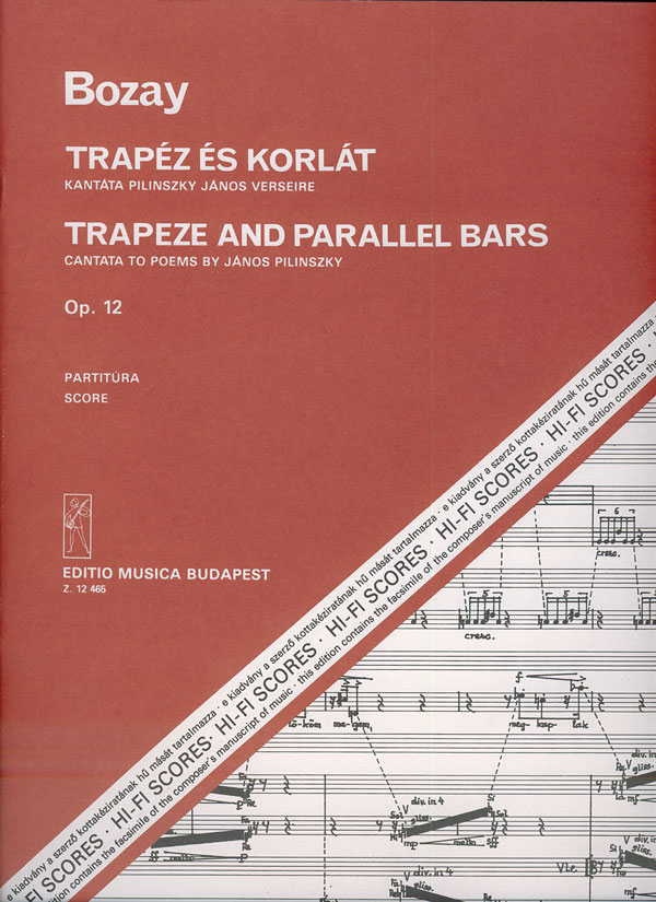 Bozay Attila Trapeze and Parallel Bars. Cantata to poems by J. Pilin