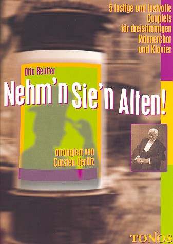 Nehm'n Sie'n Alten!