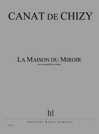 CANAT de CHIZY Edith La Maison du Miroir