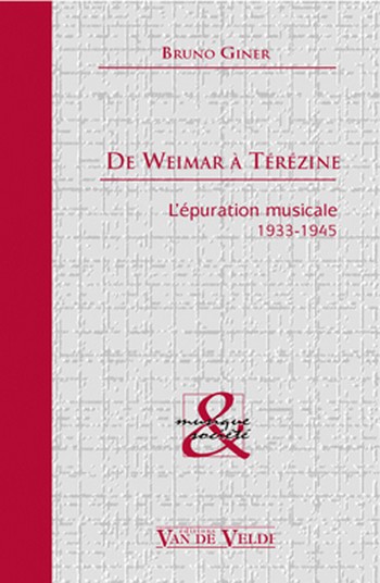 De Weimar à Térézine - L'épuration musicale 1933 - 1945