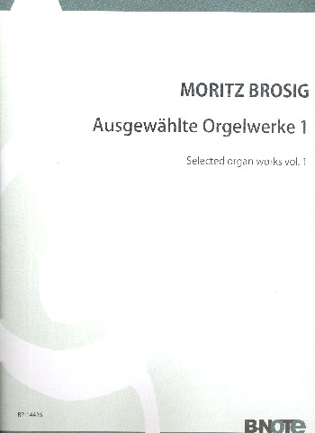 Gesammelte Orgelwerke  Band 1