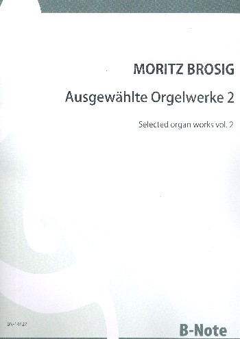 Ausgewählte Orgelwerke Band 2