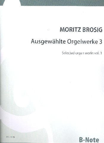 Ausgewählte Orgelwerke Band 3