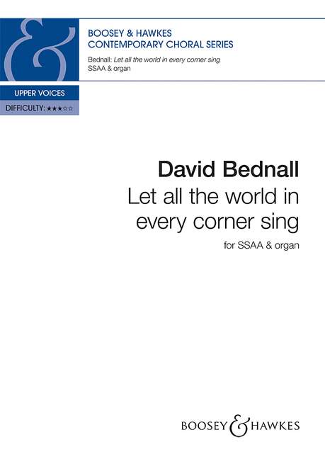 Bednall, David: Let all the world in every corner sing