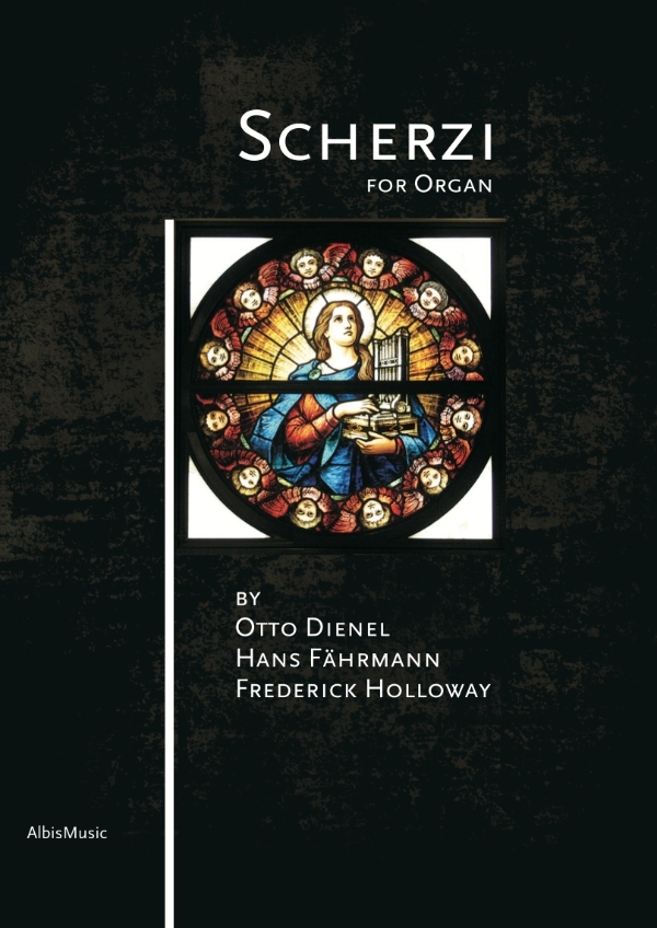Fr. Holloway, H. Fährmann, O. Dienel, Scherzi for Organ