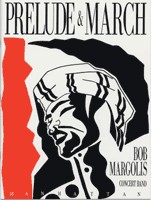 Margolis, Bob, Prelude and March