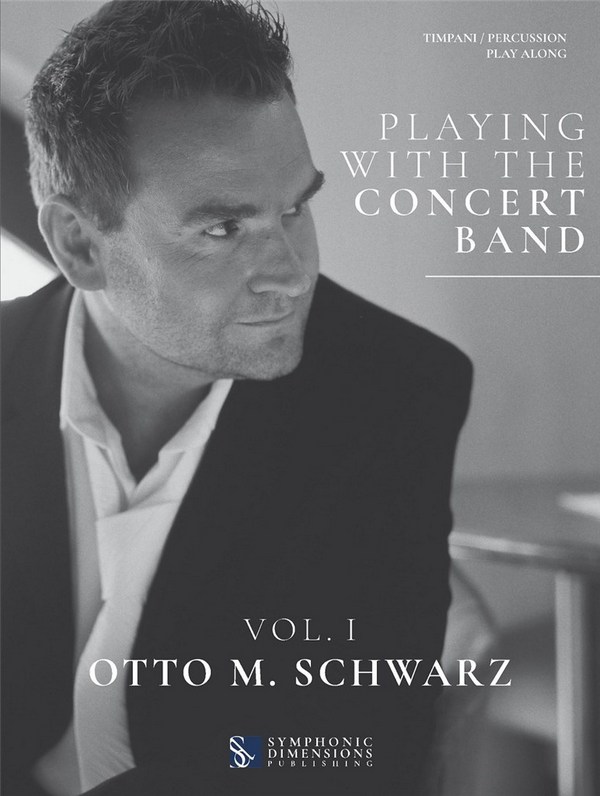 Otto M. Schwarz, Playing with the Concert Band Vol. I