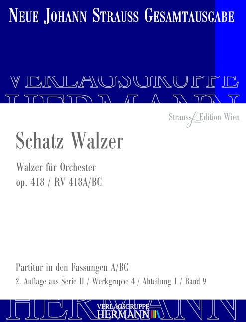 Strauß (Sohn), Johann, Schatz Walzer op. 418 RV 418A/BC
