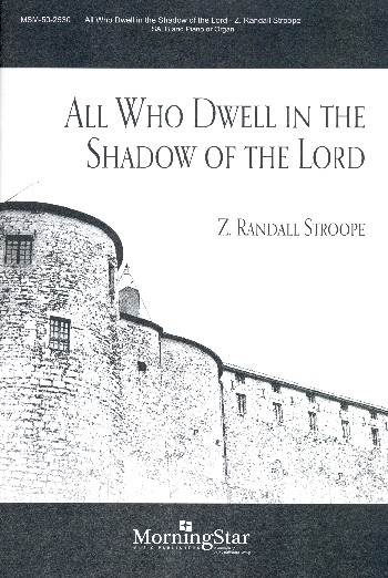 All Who dwell in the Shadow of the Lord
