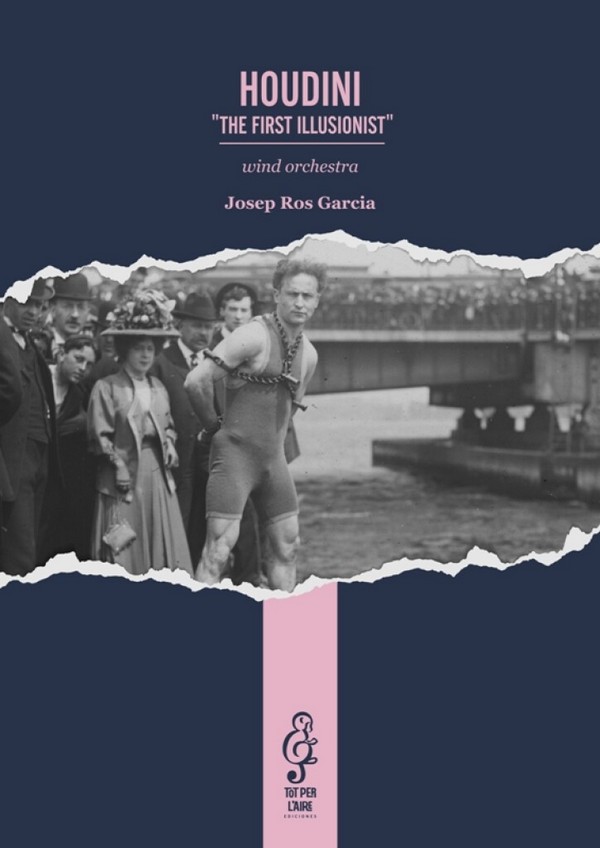 Josep Ros Garcia, Houdini "The First Illusionist"