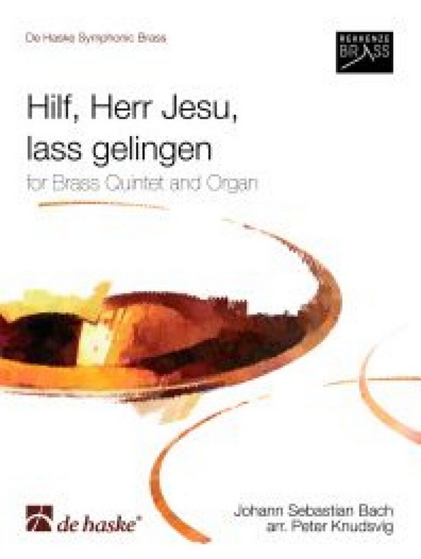 Johann Sebastian Bach Hilf, Herr Jesu, lass gelingen