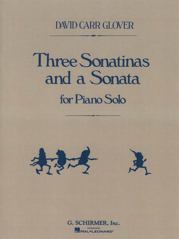 David Carr Glover, Three Sonatinas And A Sonata