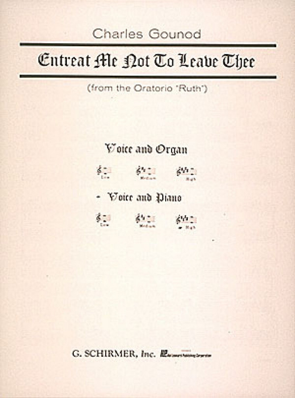 Charles Gounod, Entreat Me Not to Leave Thee (Song of Ruth)