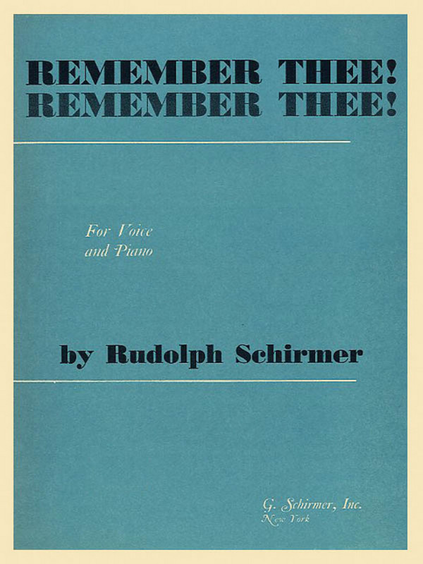 Rudolph Schirmer, Remember Thee