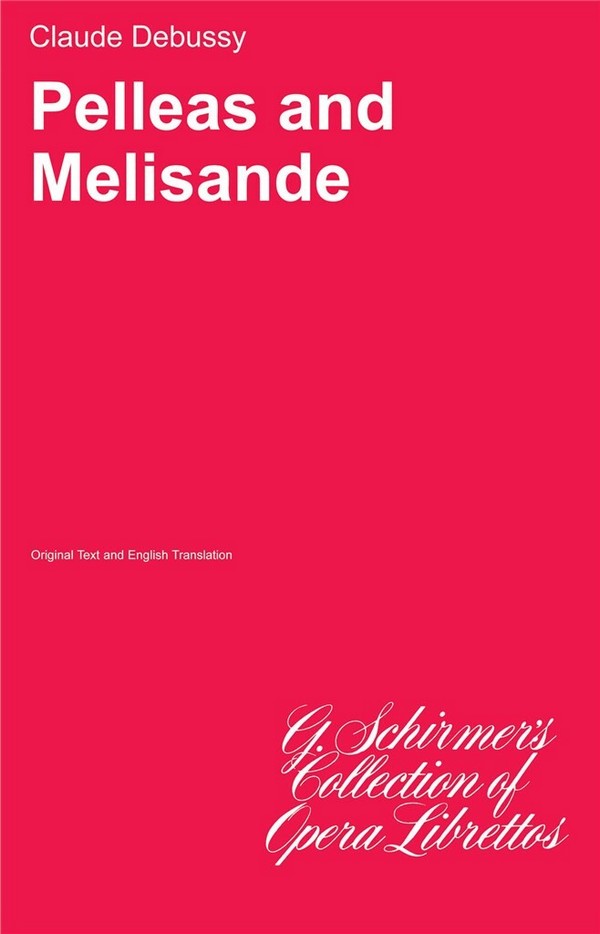 Claude Debussy, Pelleas And Melisande