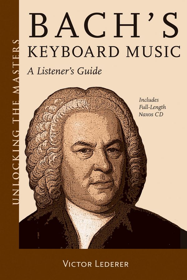 Johann Sebastian Bach, Bach's Keyboard Music - A Listener's Guide