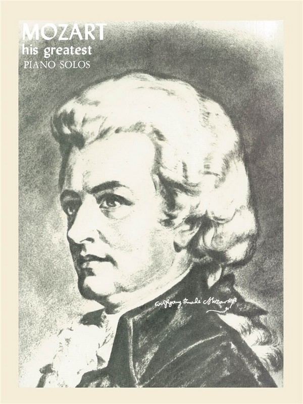Wolfgang Amadeus Mozart, His Greatest Piano Solos