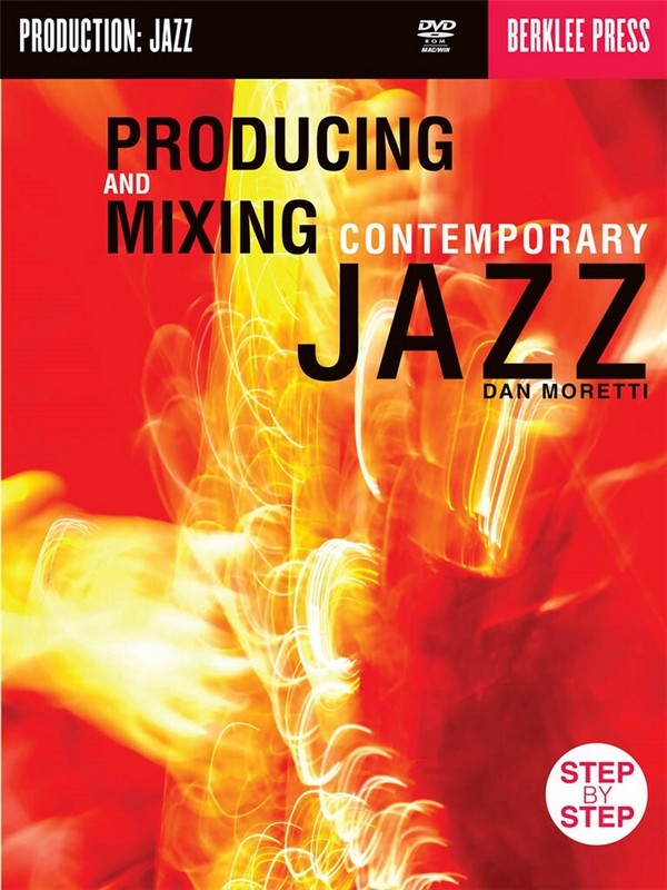 Producing And Mixing Contemporary Jazz (+DVD)