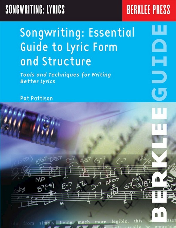 Songwriting: Ess. Guide to Lyric Form and Struct.