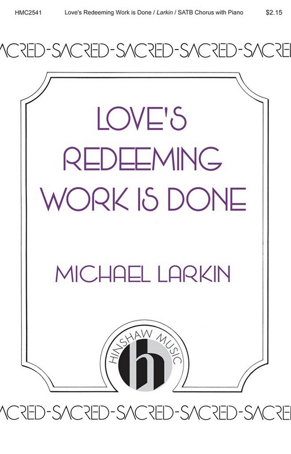Michael Larkin, Love's Redeeming Work Is Done