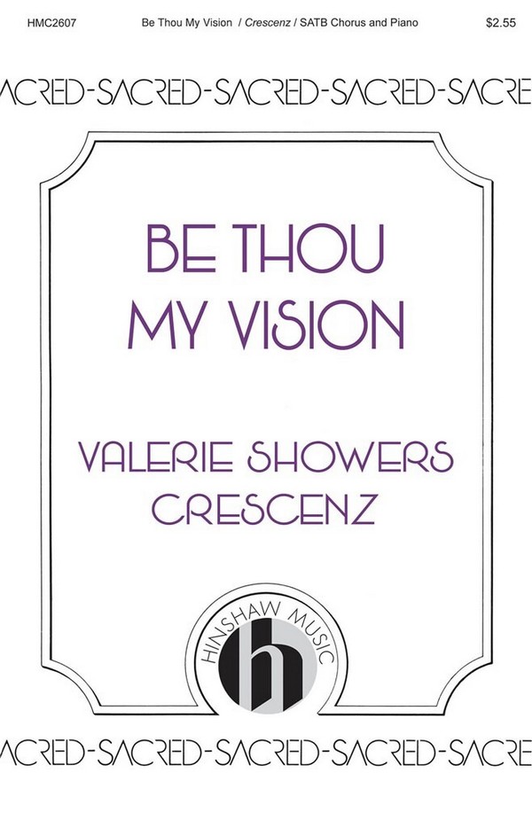 Valerie Showers Crescenz, Be Thou My Vision