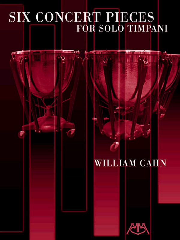 Bill Cahn, Six Concert Pieces for Solo Timpani