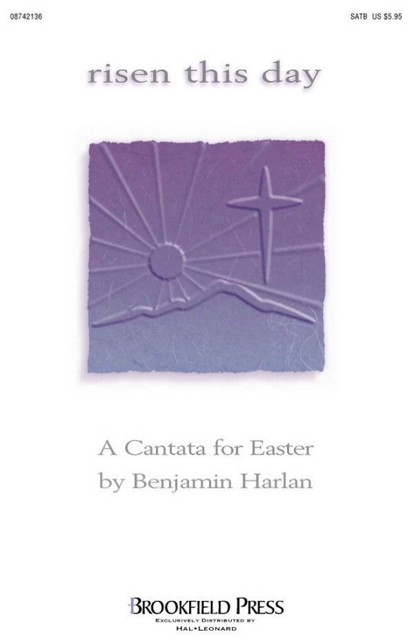 Benjamin Harlan_John Parker, Risen This Day (Easter Cantata)
