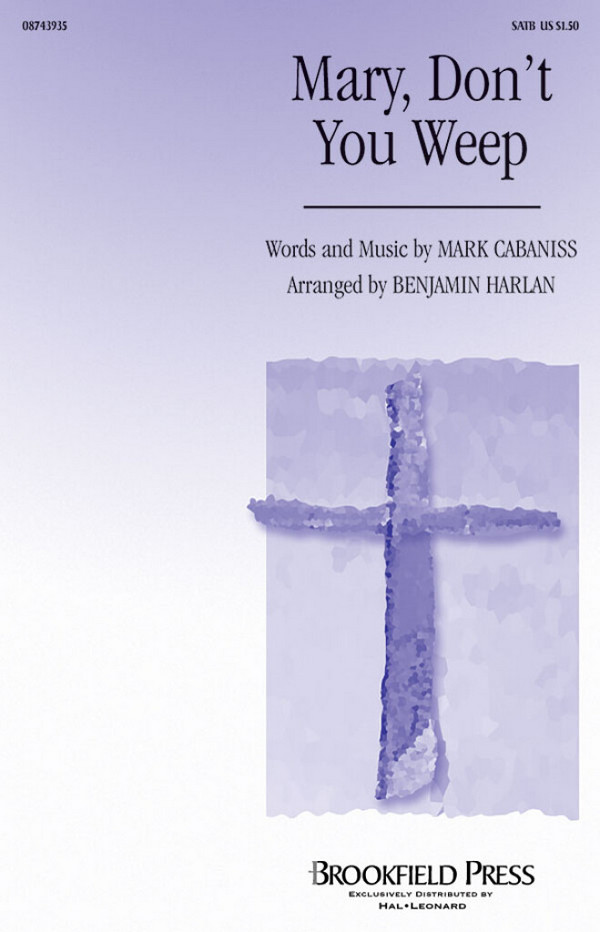 Mark Cabaniss, Mary, Don't You Weep