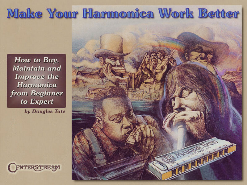 Douglas Tate, Make Your Harmonica Work Better
