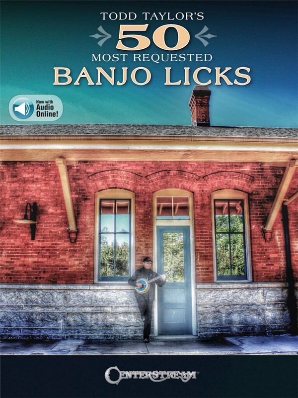 Todd Taylor's 50 Most Requested Banjo Licks