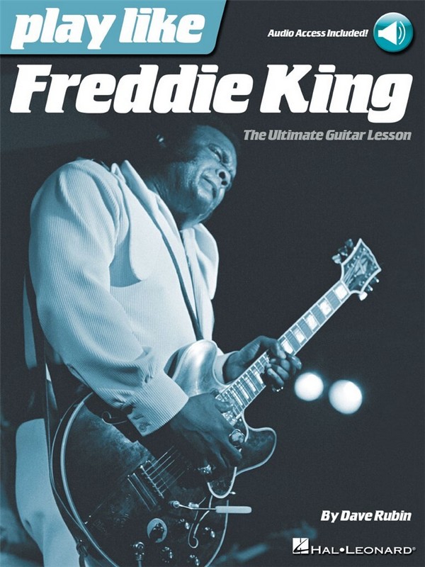 Dave Rubin, Play like Freddie King